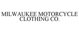 MILWAUKEE MOTORCYCLE CLOTHING CO. trademark