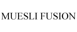 MUESLI FUSION trademark