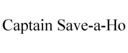 CAPTAIN SAVE-A-HO trademark