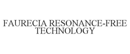 FAURECIA RESONANCE-FREE TECHNOLOGY trademark
