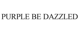 PURPLE BE DAZZLED trademark