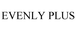 EVENLY PLUS trademark