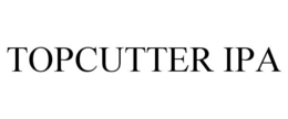 TOPCUTTER IPA trademark