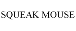 SQUEAK MOUSE trademark