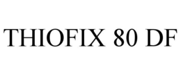THIOFIX 80 DF trademark
