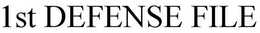 1ST DEFENSE FILE trademark