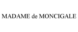 MADAME DE MONCIGALE trademark