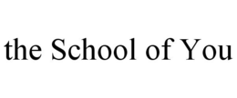 THE SCHOOL OF YOU trademark