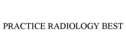 PRACTICE RADIOLOGY BEST trademark