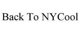 BACK TO NYCOOL trademark