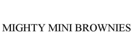 MIGHTY MINI BROWNIES trademark