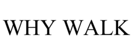 WHY WALK trademark