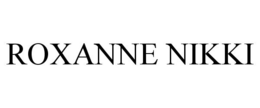 ROXANNE NIKKI trademark