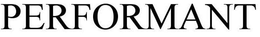 PERFORMANT trademark