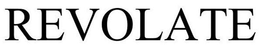 REVOLATE trademark