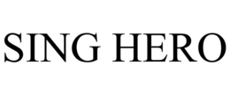 SING HERO trademark