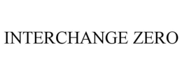 INTERCHANGE ZERO trademark