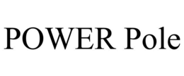 POWER POLE trademark