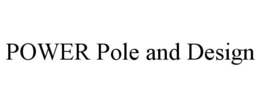 POWER POLE AND DESIGN trademark