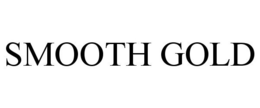 SMOOTH GOLD trademark