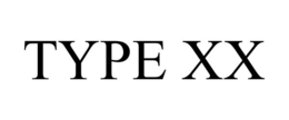 TYPE XX trademark