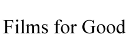 FILMS FOR GOOD trademark