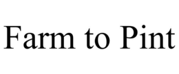 FARM TO PINT trademark
