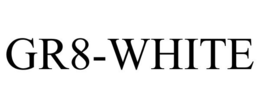 GR8-WHITE trademark