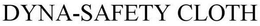 DYNA-SAFETY CLOTH trademark