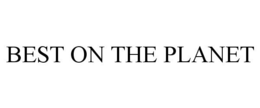 BEST ON THE PLANET trademark