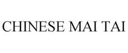 CHINESE MAI TAI trademark