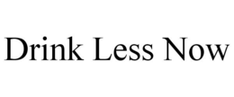 DRINK LESS NOW trademark