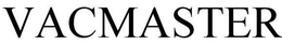 VACMASTER trademark