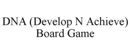 DNA (DEVELOP N ACHIEVE) BOARD GAME trademark