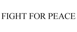 FIGHT FOR PEACE trademark