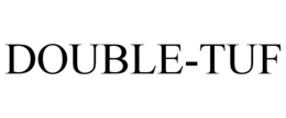 DOUBLE-TUF trademark