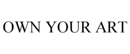 OWN YOUR ART trademark