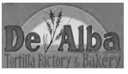 DE ALBA TORTILLA FACTORY & BAKERY trademark
