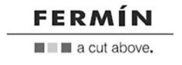 FERMÍN A CUT ABOVE. trademark