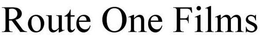 ROUTE ONE FILMS trademark