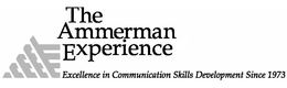 AE THE AMMERMAN EXPERIENCE EXCELLENCE IN COMMUNICATION SKILLS DEVELOPMENT SINCE 1973 trademark