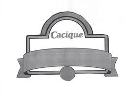 CACIQUE trademark