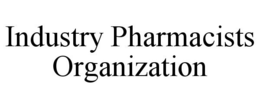 INDUSTRY PHARMACISTS ORGANIZATION trademark
