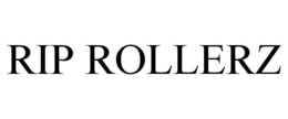 RIP ROLLERZ trademark