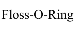 FLOSS-O-RING trademark