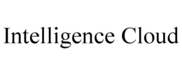 INTELLIGENCE CLOUD trademark