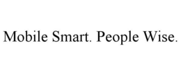 MOBILE SMART. PEOPLE WISE. trademark