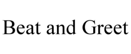 BEAT AND GREET trademark