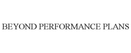 BEYOND PERFORMANCE PLANS trademark