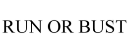 RUN OR BUST trademark